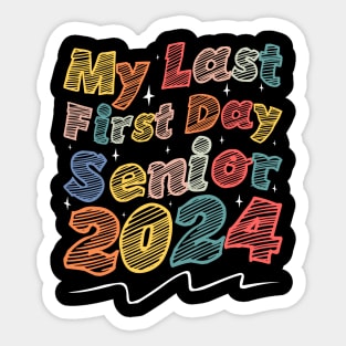 My Last First Day Senior 2024 - Senior Class of 2024 Graduation Sticker